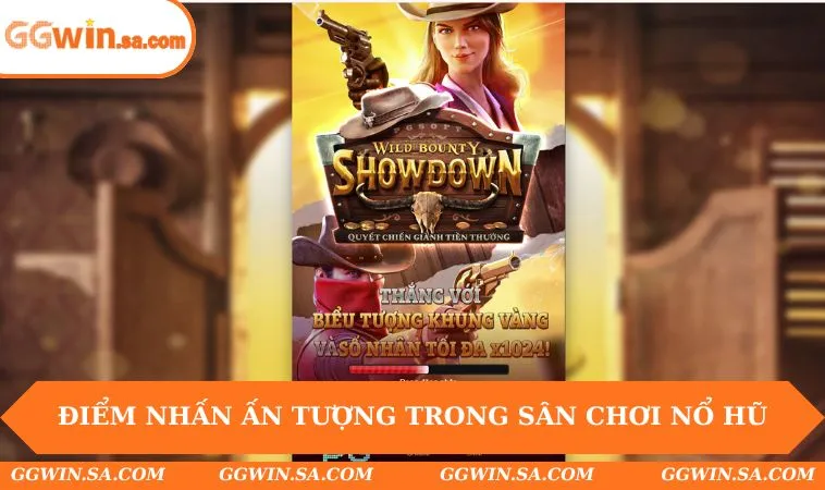Điểm nhấn ấn tượng trong sân chơi Nổ Hũ
