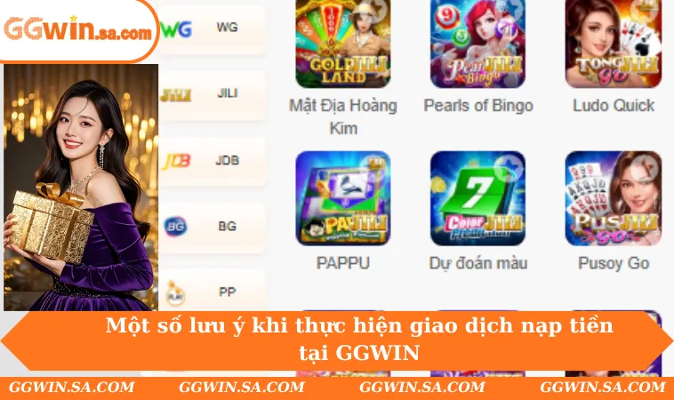 Một số lưu ý khi thực hiện giao dịch nạp tiền tại GGWIN